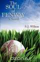The Soul of Fenway, S. J. Wilson 