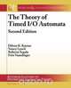 Thetheory of Timed I/O Automata, Second Edition, Dilsun Kaynar 