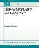 DSP for MATLAB[ and LabVIEW[, Forester W. Isen 