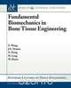 Fundamental Biomechanics in Bone Tissue Engineering, Xiadou Wang 