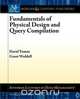 Fundamentals of Physical Design and Query Compilation, David Toman 