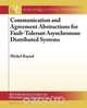 Communication and Agreement Abstractions for Fault-Tolerant Asynchronous Distributed Systems, Michel Raynal 