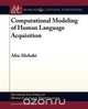Computational Modeling of Human Language Acquisition, Afra Alishahi 