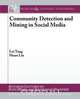Community Detection and Mining in Social Media, Lei Tang 