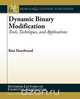 Dynamic Binary Modification, Kim Hazelwood 