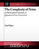 The Complexity of Noise, Amit Hagar 