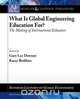 What Is Global Engineering Education For? the Making of International Educators, Gary Downey 