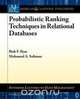 Probabilistic Ranking Techniques in Relational Databases, Ihab F. Ilyas 