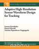 Adaptive High-Resolution Sensor Waveform Design for Tracking, Ioannis Kyriakides 