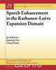 Speech Enhancement in the Karhunen-Loeve Expansion Domain, Jacob Benesty 