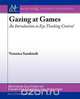 Gazing at Games, Veronica Sundstedt 