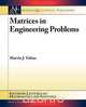 Matrices in Engineering Problems, Marvin J. Tobias 