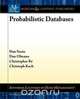 Probabilistic Databases, Dan Suciu 