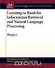 Learning to Rank for Information Retrieval and Natural Language Processing, Hang Li 
