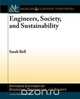 Engineers, Society, and Sustainability, Sarah Bell 