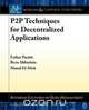 P2P Techniques for Decentralized Applications, Esther Pacitti 