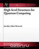 High-level Structures in Quantum Computing, Jaroslaw Adam Miszczak 