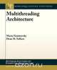 Multithreading Architecture, Mario Nemirovsky 