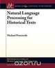 Natural Language Processing for Historical Texts, Michael Piotrowski 