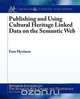 Publishing and Using Cultural Heritage Linked Data on the Semantic Web, Eero Hyv Nen 