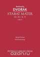 Stabat Mater, Op. 58 / B. 71 - Vocal Score, Antonin Dvorak 