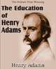 The Education of Henry Adams, Henry Adams 