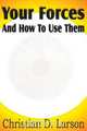 Your Forces And How To Use Them, Christian D. Larson 