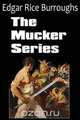 The Mucker Series; The Mucker, the Return of the Mucker, the Oakdale Affair, Edgar Rice Burroughs 