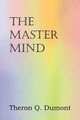 The Master Mind, Theron Q. Dumont 