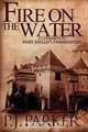 Fire on the Water, P.J. Parker 