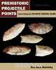 Prehistoric Projectile Points Found Along the Atlantic Coastal Plain, Wm Jack Hranicky 
