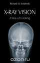 X-Ray Vision, Richard M. Swiderski 