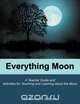 Everything Moon, Rosemary A. Millham 