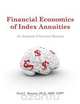 Financial Economics of Index Annuities, Paul C. Bennett 