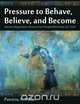 Pressure to Behave, Believe, and Become, Patricia a. Millar 
