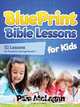 Blueprint Bible Lessons for Kids, Pam McLagan 