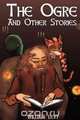 The Ogre and Other Stories, William I. Levy 