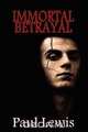 Immortal Betrayal, Paul Lewis 