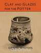 Clay and Glazes for the Potter, Daniel Rhodes 
