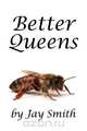 Better Queens, Jay Smith 