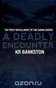 A Deadly Encounter, K. R. Bankston 