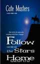Follow the Stars Home, Cate Masters 