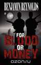 For Blood or Money, Benjamin Reynolds 