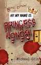 Princess Nonomi, Micheal Grin 
