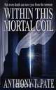 Within This Mortal Coil, Anthony T. Pate 