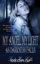 My Angel, My Light as Darkness Falls, Linda Hays-Gibbs 