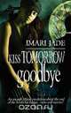 Kiss Tomorrow Goodbye, Imari Jade 