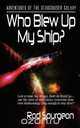 Who Blew Up My Ship?, Rod Spurgeon 