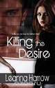 Killing the Desire, Leanna Harrow 