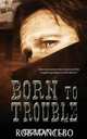 Born to Trouble, Rob Mancebo 